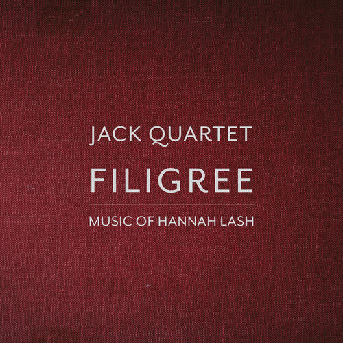 Lash / Jack Quartet: Filigree