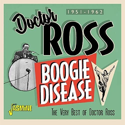 Doctor Ross: Boogie Disease: Very Best Of Doctor Ross 1951-1962