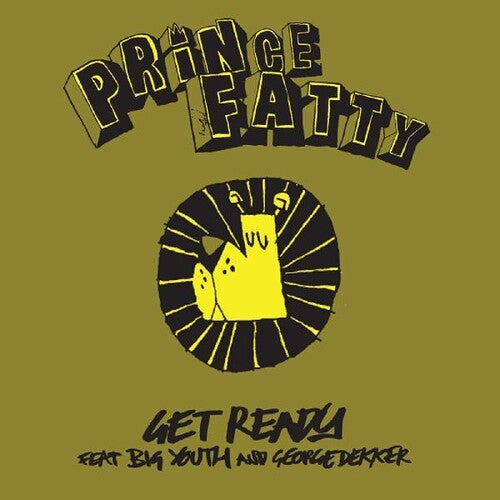 Prince Fatty: Get Ready Feat. Big Youth & George Dekker