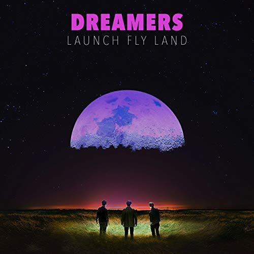 Dreamers: Launch, Fly, Land