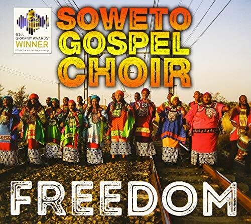 Soweto Gospel Choir: Freedom