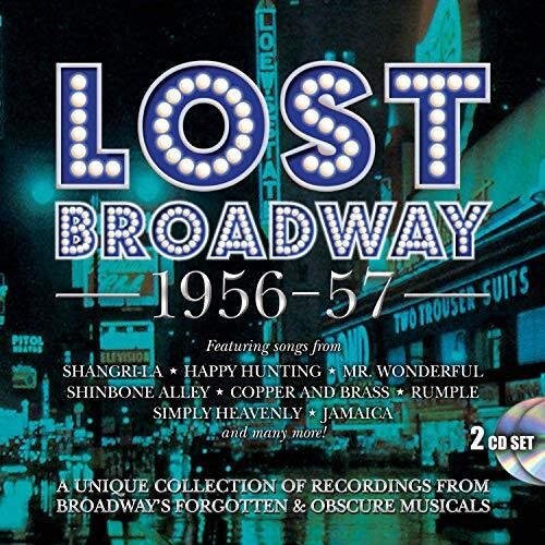 Lost Broadway 1956-1957: Broadway's Forgotten: Lost Broadway 1956-1957: Broadway's Forgotten & Obscure Musicals /Various