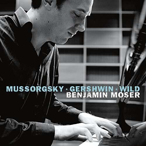 Mussorgsky / Moser: Benjamin Moser Plays