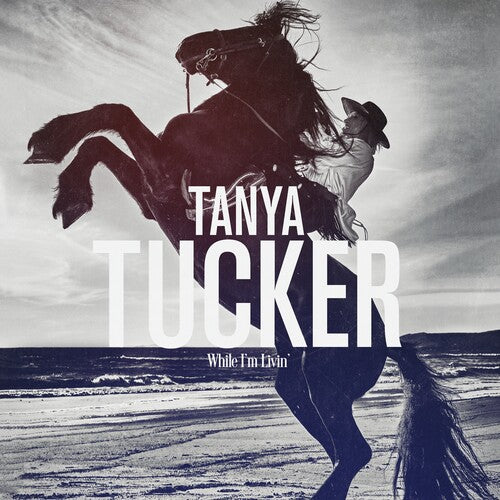 Tucker, Tanya: While I'm Livin'
