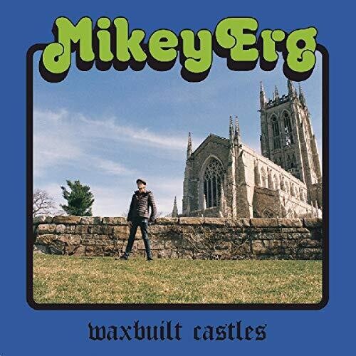 Mikey Erg: Waxbuilt Castles