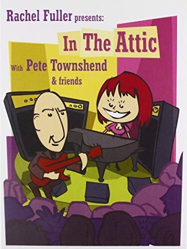 Townshend, Pete: Rachel Fuller In The Attic With Pete Townshend