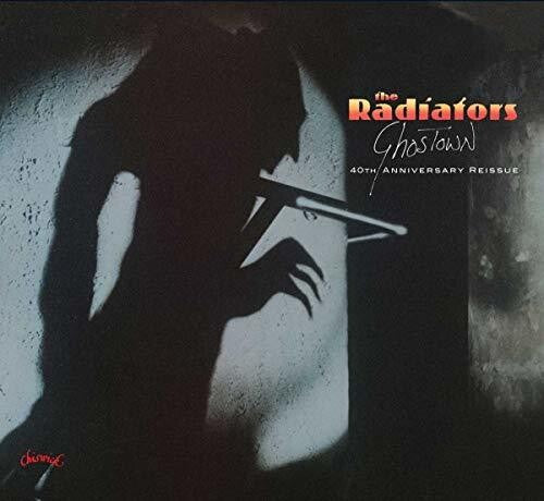 Radiators: Ghostown: 40th Anniversary Reissue