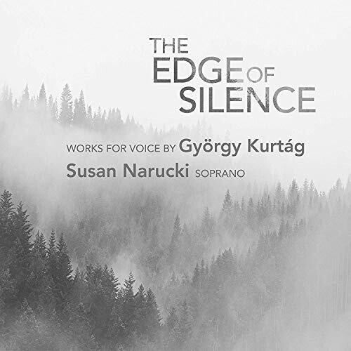 Kurtag / Narucki / Schulmeister: Edge of Silence