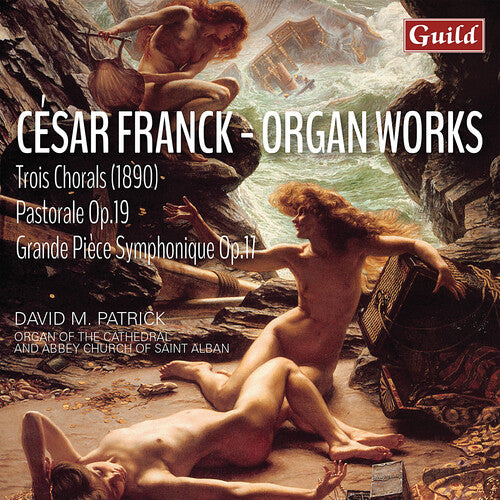 Franck / Patrick: Organ Works