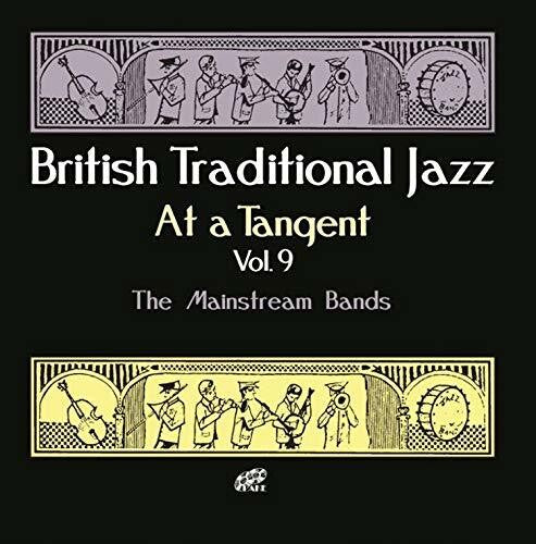 British Traditional Jazz at a Tangent 9 / Various: British Traditional Jazz At A Tangent Vol 9: The Mainstream Bands /Various