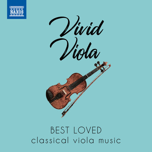 Vivid Viola / Various: Vivid Viola: Best Loved Classical Viola Music