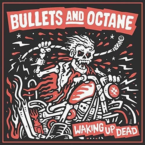 Bullets & Octane: Waking Up Dead (Red Vinyl)