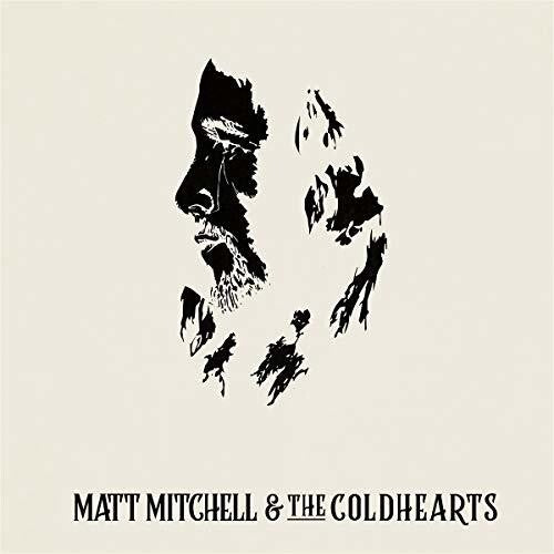 Mitchell, Matt & the Coldhearts: Matt Mitchell & The Coldhearts