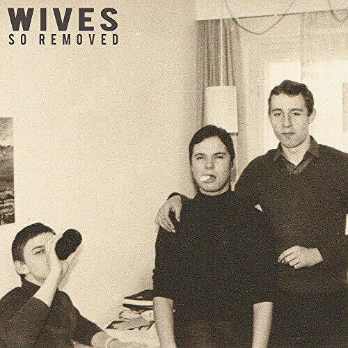 Wives: So Removed