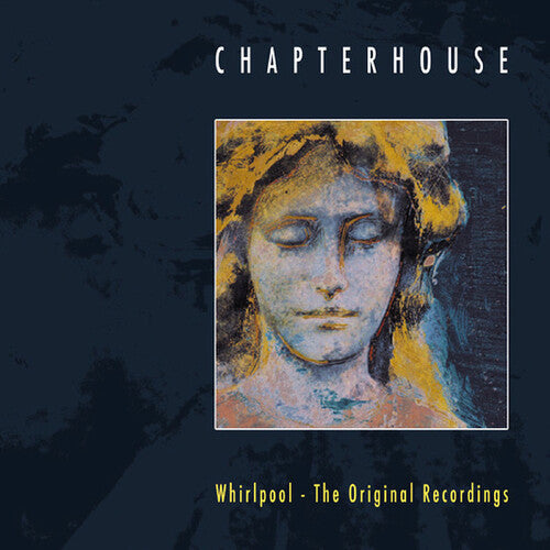Chapterhouse: Whirlpool: Original Recordings