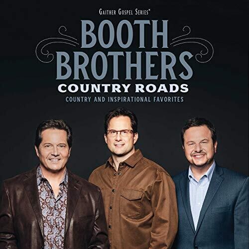 Booth Brothers: Country Roads: Country And Inspirational Favorites