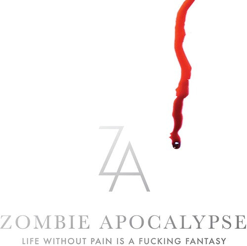 Zombie Apocalypse: Life Without Pain Is A Fucking Fantasy