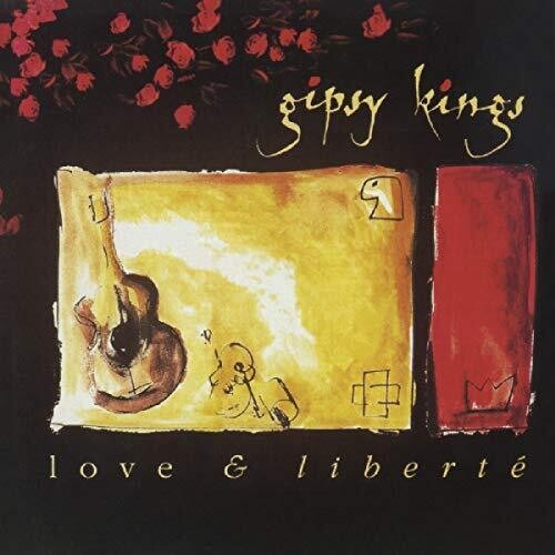 Gipsy Kings: Love & Liberte
