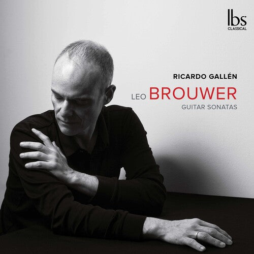 Brouwer / Gallen: Guitar Sonatas