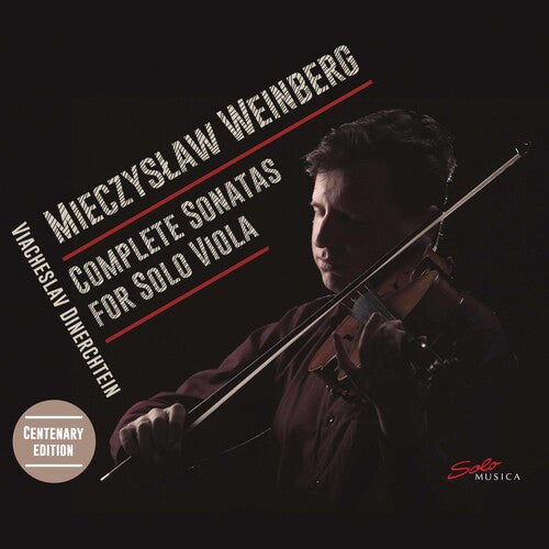 Weinberg / Viacheslav Dinerchtein: Complete Sonatas Solo Viola