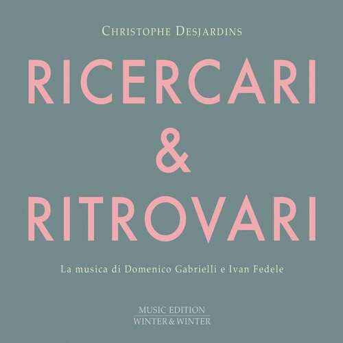 Fedele / Desjardins: Ricercari & Ritrovari