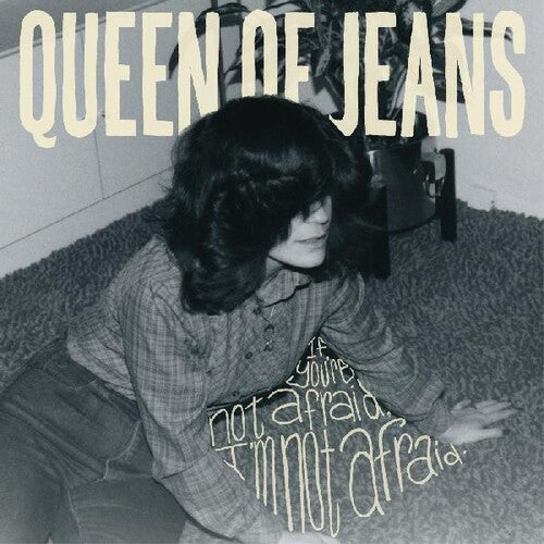 Queen of Jeans: If You're Not Afraid I'm Not Afraid