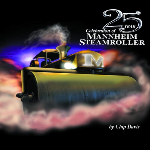 Mannheim Steamroller: 25 Year Celebration Mannheim Steamroller