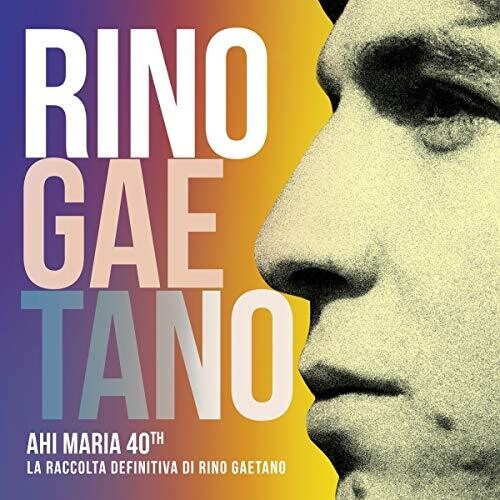 Gaetano, Rino: Ahi Maria 40th