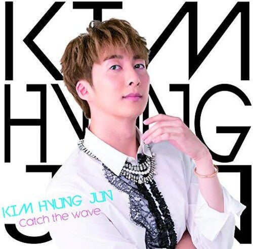 Hyung Jun, Kim: Catch The Wave (B Version)