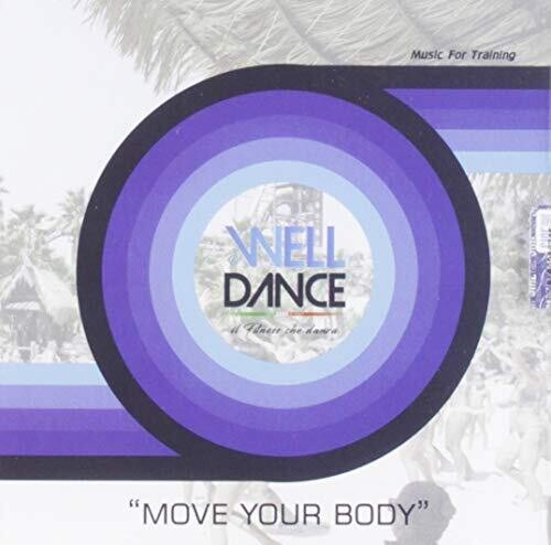 Welldance: Move Your Body / Various: Welldance: Move Your Body / Various