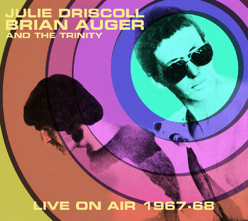 Driscoll, Julie / Auger, Brian / Trinity: Live on Air 1967-68