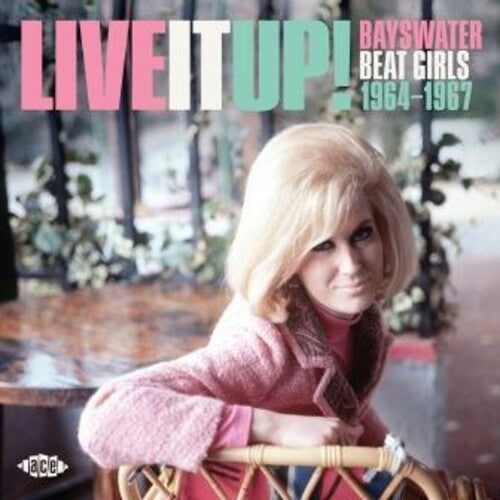 Live It Up: Bayswater Beat Girls 1964-1967 / Var: Live It Up! Bayswater Beat Girls 1964-1967 / Various