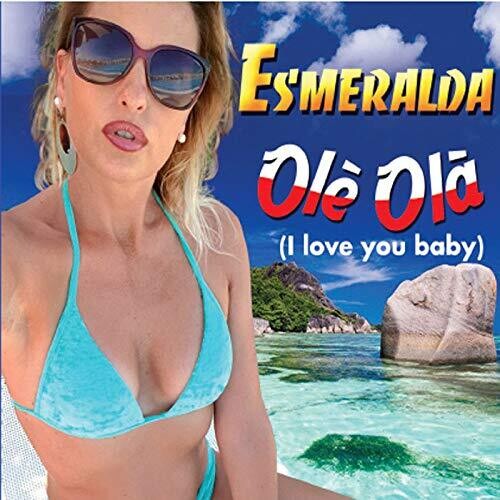 Esmeralda: Ole Ola: I Love You Baby