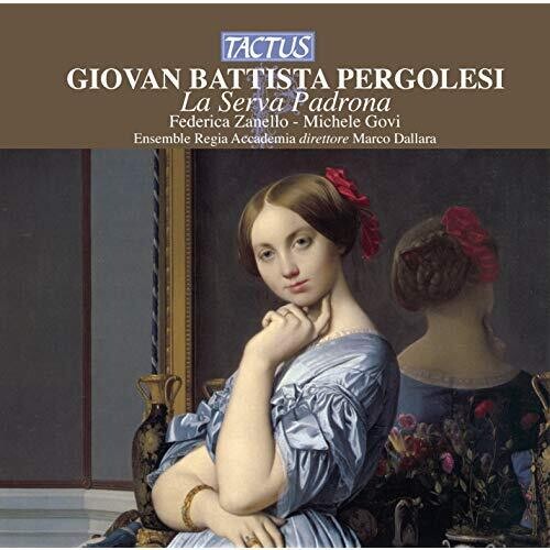 Pergolesi / Fanzago Baroque Ensemble: Pergolesi: La Serva Padrona