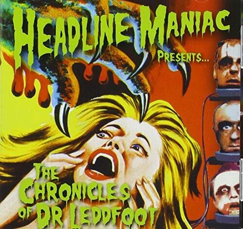 Headline Maniac: Chronicles Of Dr Leddfoot