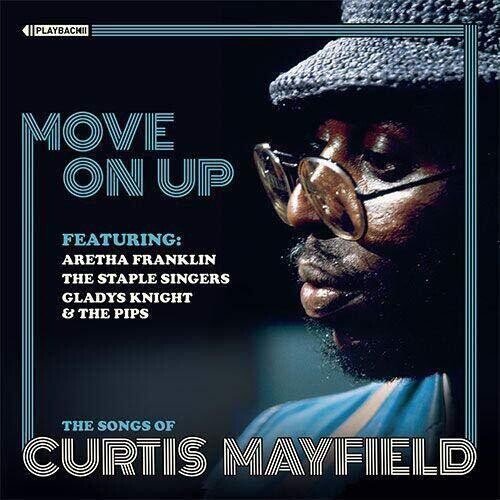 Move on Up / Various: MOVE ON UP The Songs of Curtis Mayfield