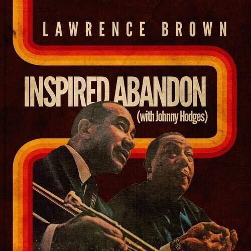 Brown, Lawrence: Inspired Abandon