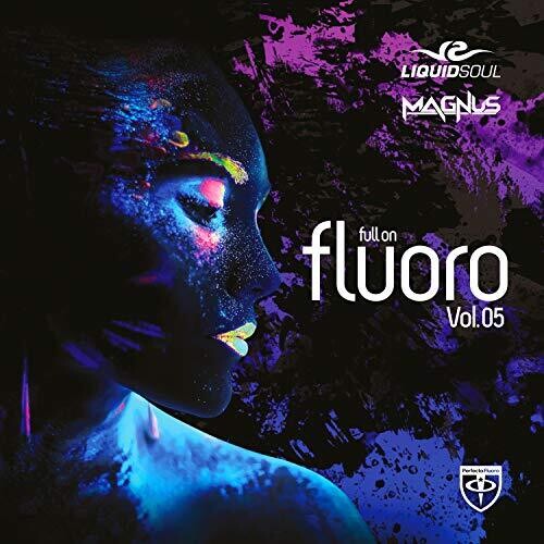 Liquid Soul & Magnus: Full On Fluoro 5