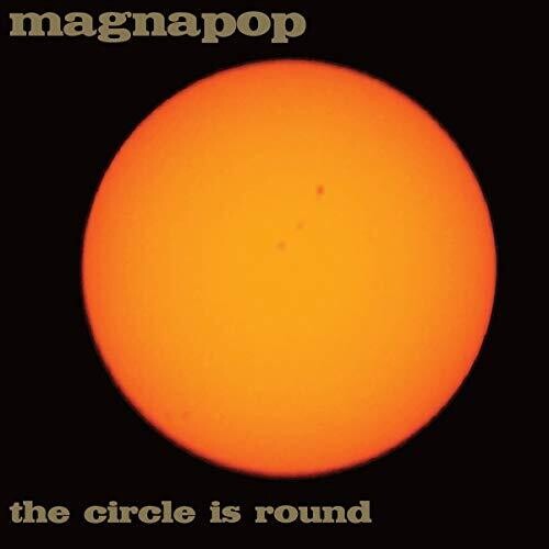 Magnapop: Circle Is Round