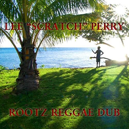 Perry, Lee Scratch: Rootz Reggae Dub