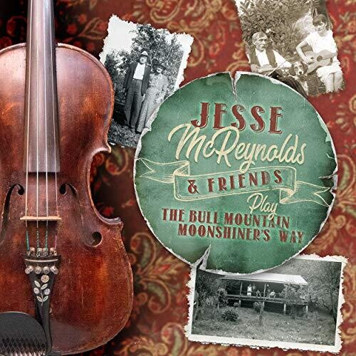 McReynolds, Jesse & Friends: Play The Bull Mountain Moonshiner's Way