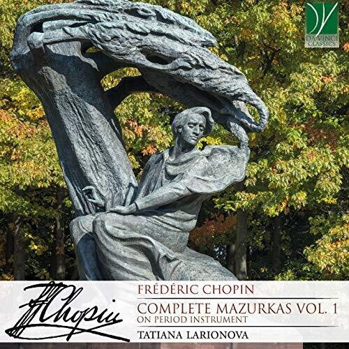 Chopin / Larionova, Tatiana: Chopin: Complete Mazurkas Vol 1
