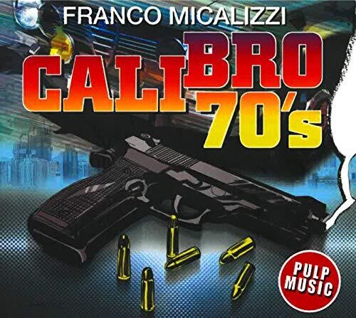 Micalizzi, Franco: Calibro 70's