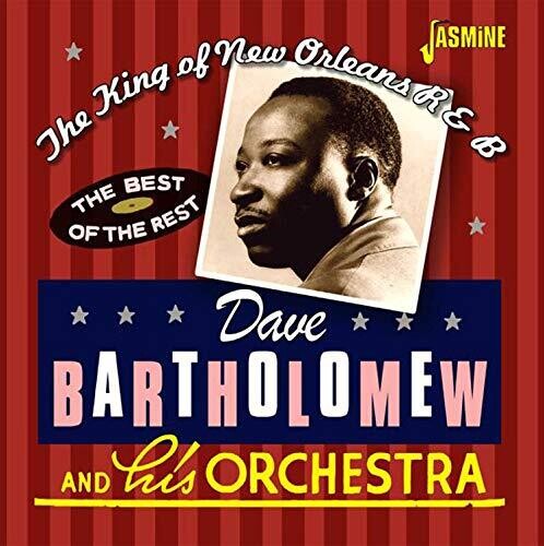 Bartholomew, Dave: King Of New Orleans R&B: The Best Of The Rest