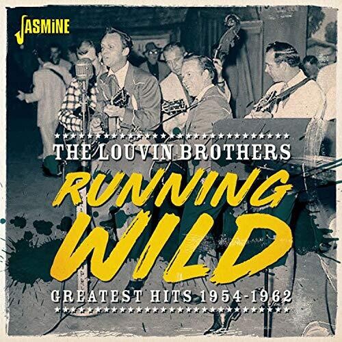 Louvin Brothers: Running Wild: Greatest Hits 1954-1962