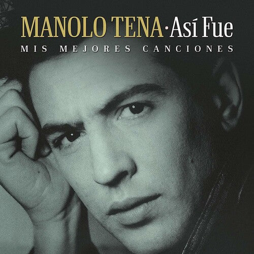 Tena, Manolo: Asi Fue: Mis Mejores Canciones