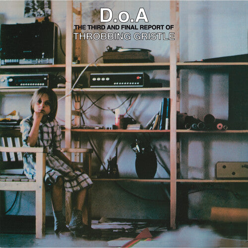 Throbbing Gristle: D.o.a.: The Third And Final Report Of Throbbing