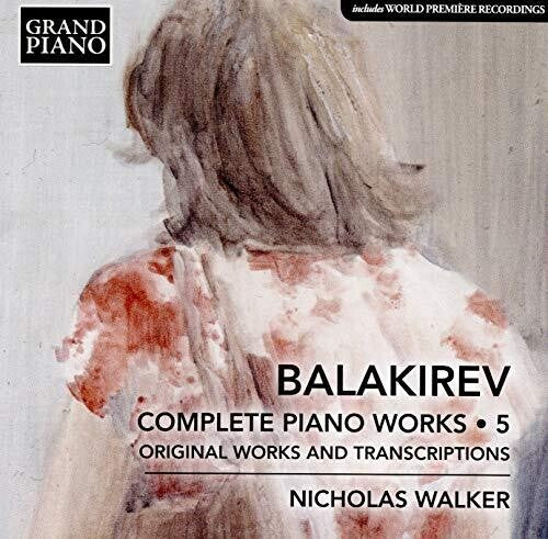 Balakirev / Walker: Complete Piano Works 5