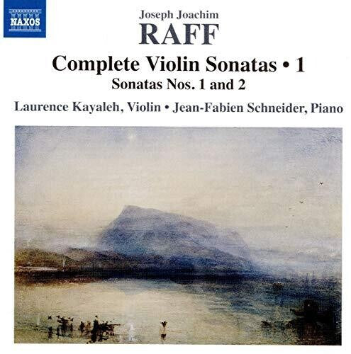 Raff / Kayaleh / Schneider: Complete Violin Sonatas 1