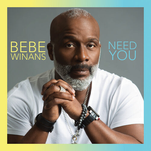 Winans, Bebe: Need You